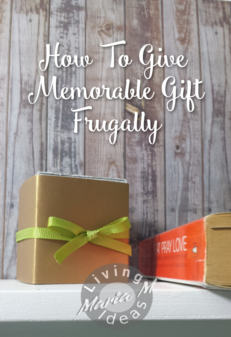 How to give memorable gift frugally? Here are some tips